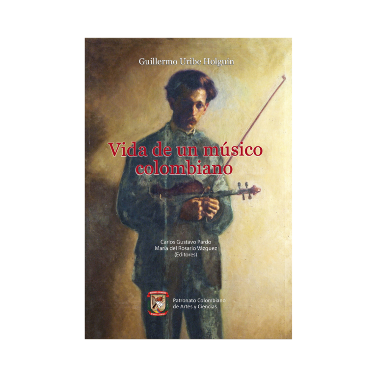 Libro Guillermo Uribe Holguín Vida de un músico colombiano