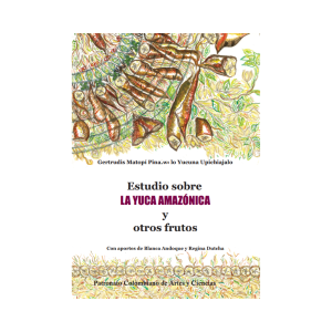 Estudio sobre la yuca amazónica y otros frutos
